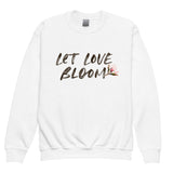 Let Love Bloom Youth Crewneck Sweatshirt